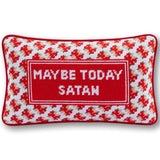Needlepoint Pillow - Maybe Today Satan
