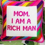 Needlepoint Pillow - Mom, I AM A Rich Man