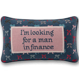 Needlepoint Pillow - I'm Looking for a Man In Finance