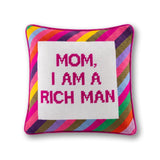 Needlepoint Pillow - Mom, I AM A Rich Man