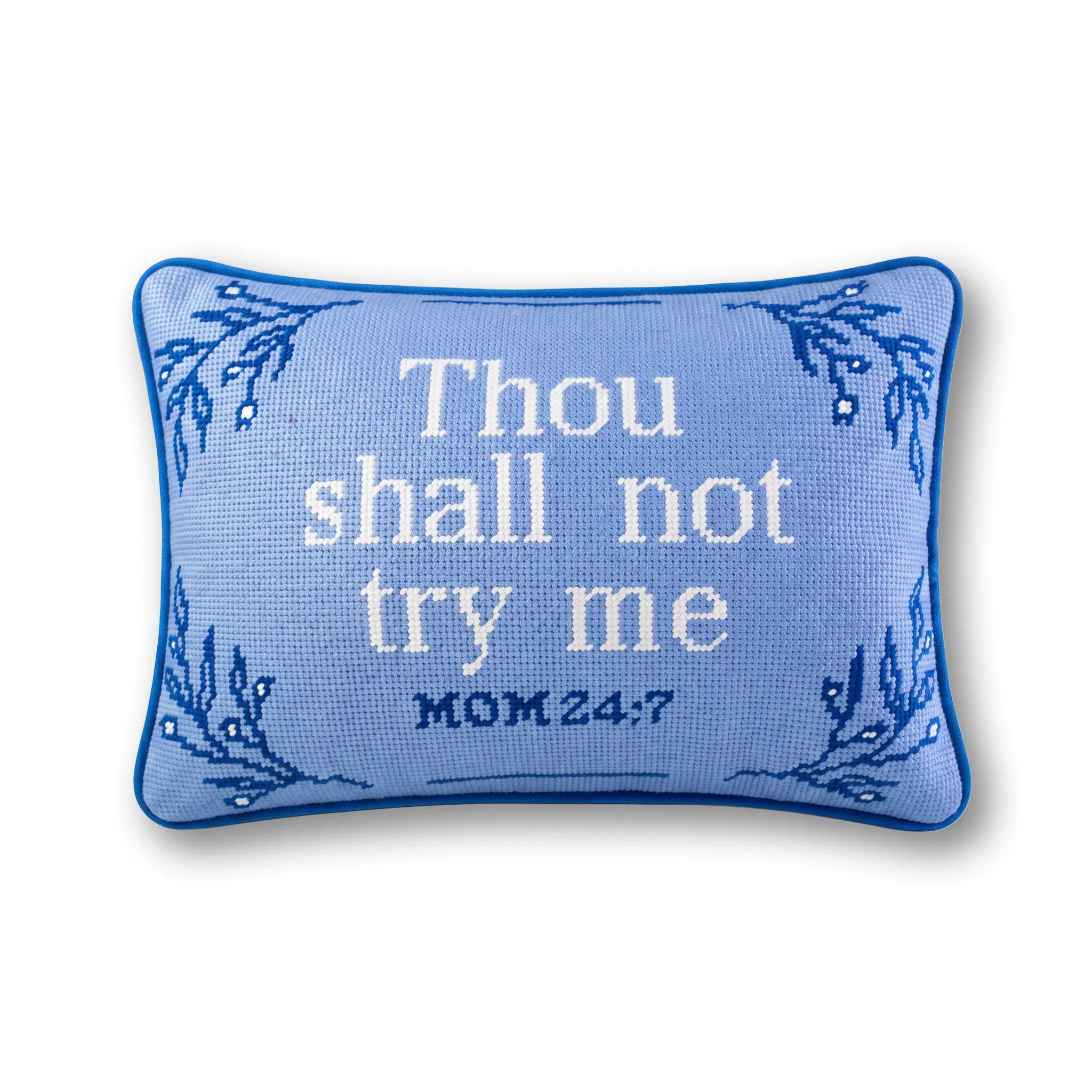 Needlepoint Pillow - Thou shall not try me MOM 24:7