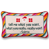 Needlepoint Pillow - Tell Me What You Really Really Want