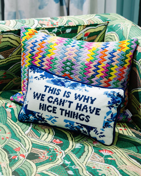 Needlepoint Pillow - This is Why We Can't Have Nice Things