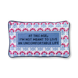Needlepoint Pillow - I'm Not Meant to Live an Uncomfortable Life