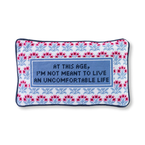 Needlepoint Pillow - I'm Not Meant to Live an Uncomfortable Life