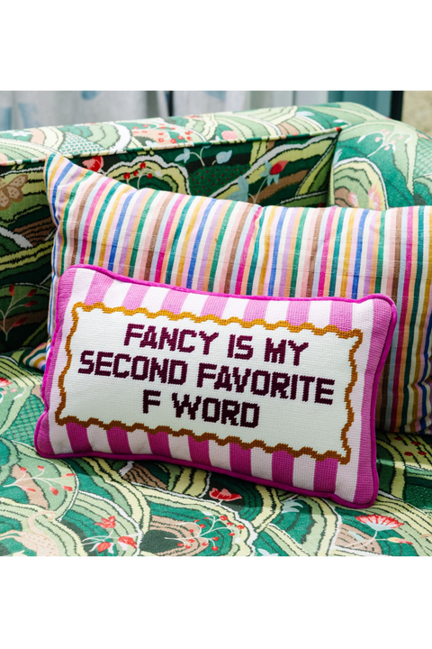 Needlepoint Pillow - Fancy is My Second Favorite F Word