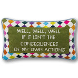 Needlepoint Pillow - The Consequences of My Own Actions