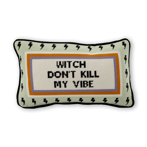 Needlepoint Pillow - Witch Don't Kill My Vibe