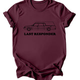 Last Responder - Burgundy or Emerald T-Shirt