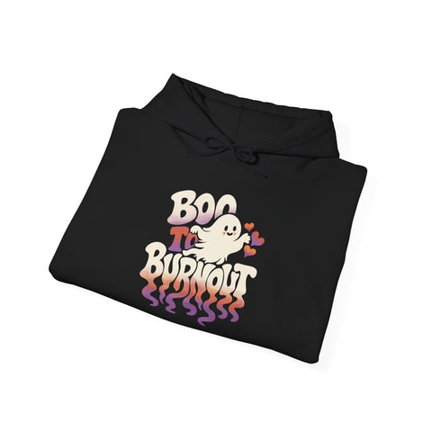 Boo to Burnout Hoodie