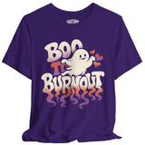 Boo to Burnout Shirt