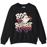 Boo to Burnout Sweatshirt