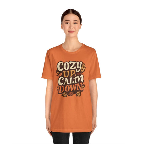 Cozy Up, Calm Down Shirt