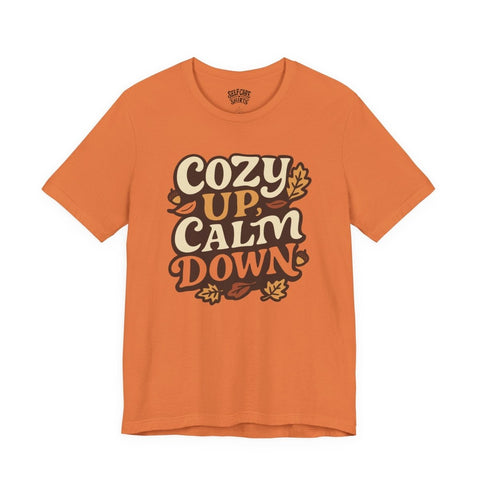 Cozy Up, Calm Down Shirt