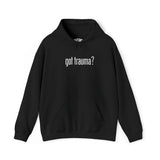 Got Trauma? Embroidered Hoodie