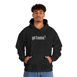 Got Trauma? Embroidered Hoodie