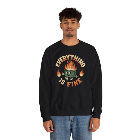 Everything Is Fine Dumpster Fire Sweatshirt
