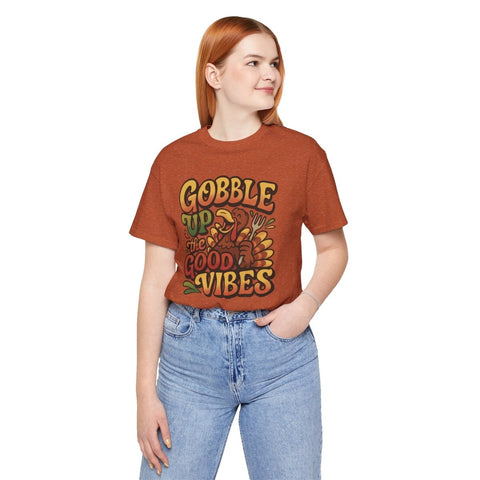 Gobble Up the Good Vibes Shirt