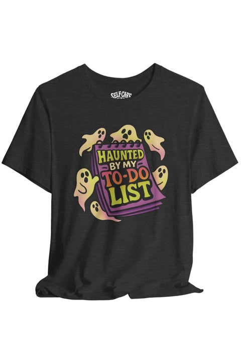 Haunted by My To-Do List Shirt