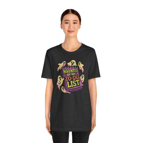 Haunted by My To-Do List Shirt