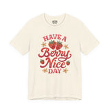 Have a Berry Nice Day Shirt