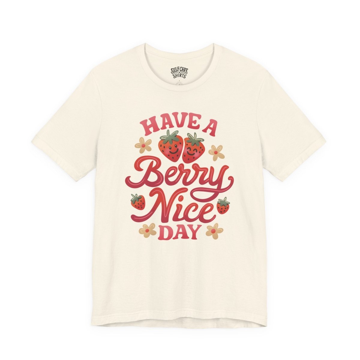 Have a Berry Nice Day Shirt