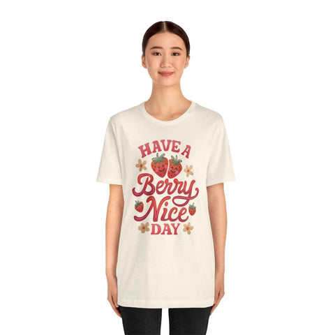 Have a Berry Nice Day Shirt