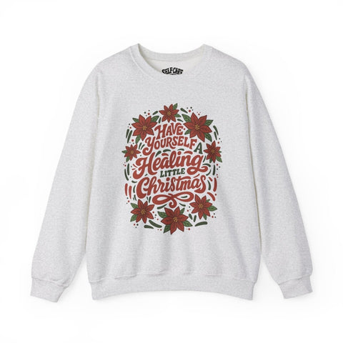 Have Yourself a Healing Little Christmas Sweatshirt
