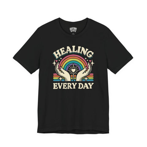 Healing Every Day Shirt