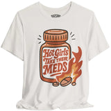 Hot Girls Take Their Meds Shirt