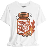 Hot Girls Take Their Meds Shirt