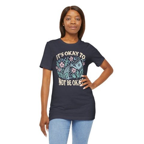 It's Okay to Not Be Okay Shirt