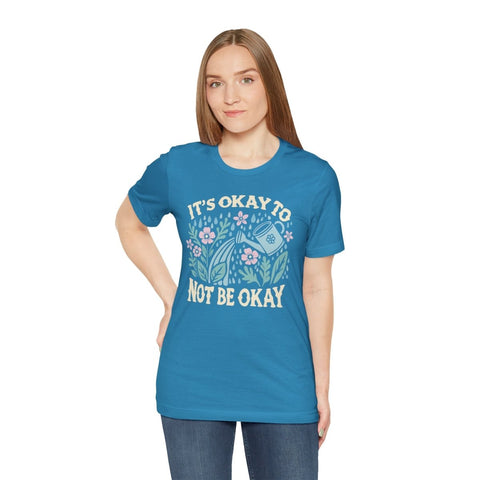 It's Okay to Not Be Okay Shirt