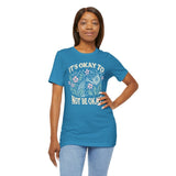 It's Okay to Not Be Okay Shirt
