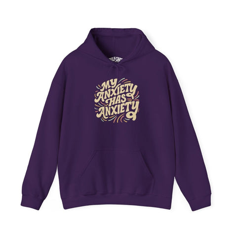 My Anxiety Has Anxiety Hoodie