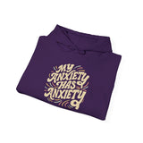 My Anxiety Has Anxiety Hoodie