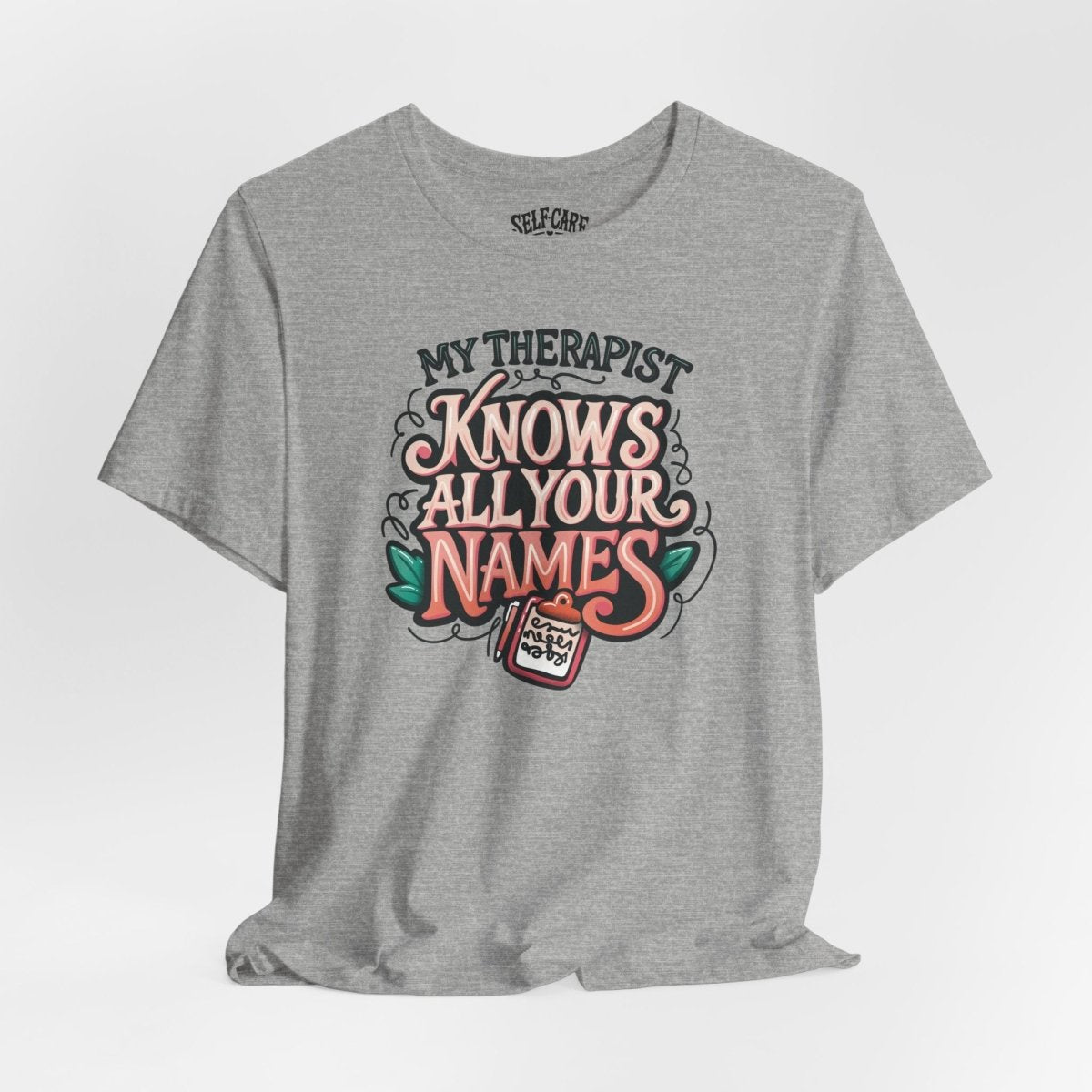 My Therapist Knows All Your Names Shirt