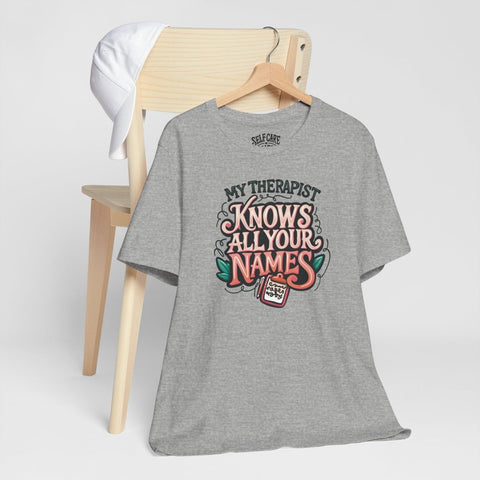 My Therapist Knows All Your Names Shirt