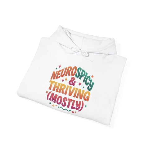 Neurospicy & Thriving (Mostly) Hoodie