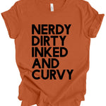 An orange short-sleeve t-shirt with the phrase 'NERDY DIRTY INKED AND CURVY' printed in bold black capital letters on the front, shown against a plain white background.