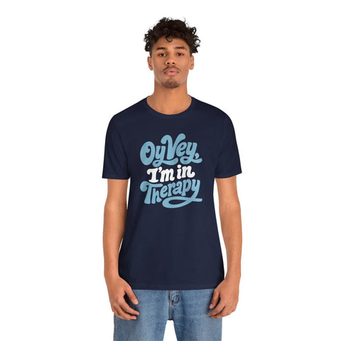 Oy Vey I'm in Therapy Shirt