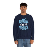 Oy Vey, I'm in Therapy Sweatshirt