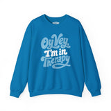 Oy Vey, I'm in Therapy Sweatshirt
