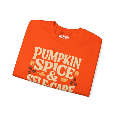 Pumpkin Spice & Self-Care Sweatshirt