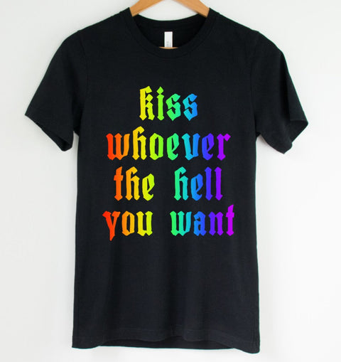 kiss whoever the hell you want: Rainbow T-Shirt
