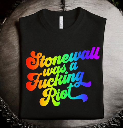 Stonewall was a Fucking Riot: Rainbow T-Shirt