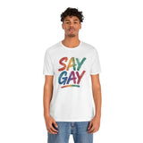 Say Gay Shirt