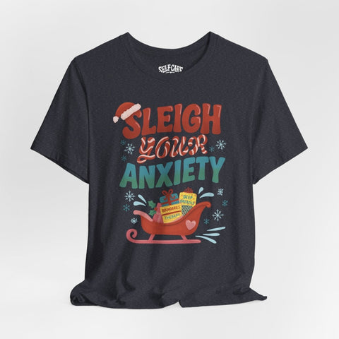 Sleigh Your Anxiety Shirt