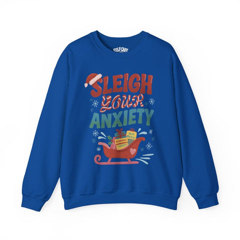 Sleigh Your Anxiety Sweatshirt