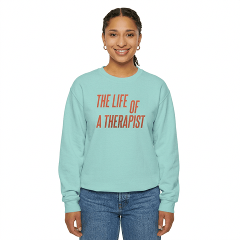 The Life of a Therapist Sweatshirt